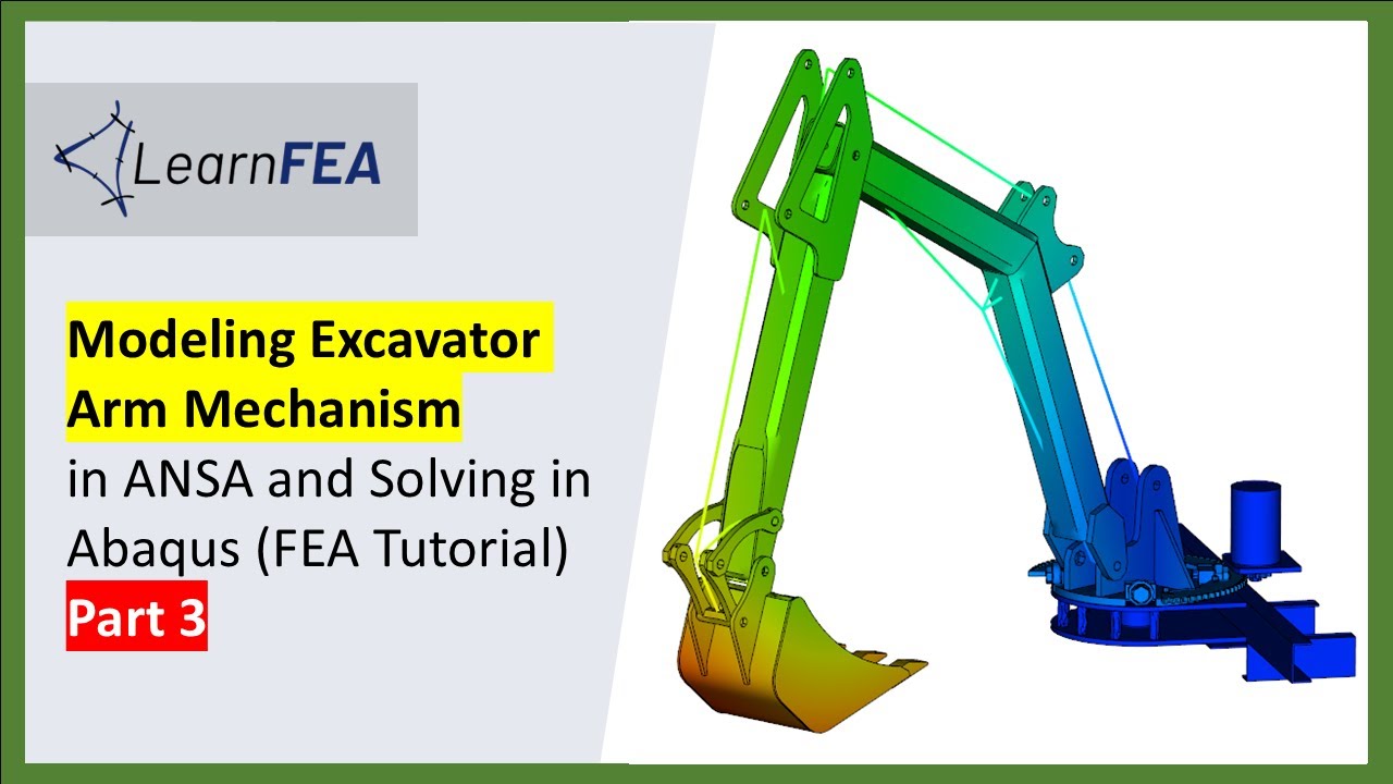 Modeling Excavator Arm Mechanism in ANSA and Solving in Abaqus (FEA ...