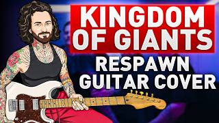 Kingdom Of Giants Respawn Guitar Cover