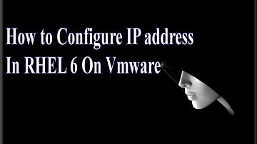 How to Configure IP address in RHEL 6 On Vmware Workstation