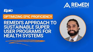 Optimizing Epic Proficiency: ReMedi's Approach to Sustainable Super User Programs for Health Systems