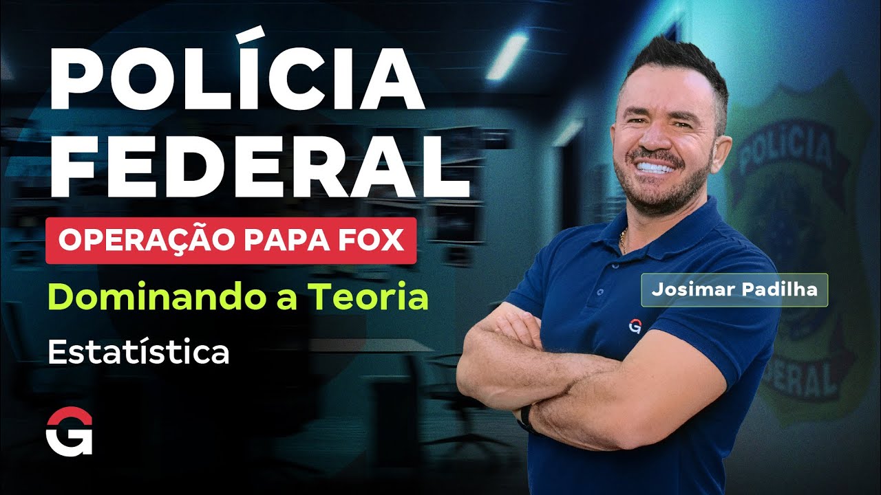Concurso Polícia Federal: Dominando a Teoria | Estatística com Josimar Padilha