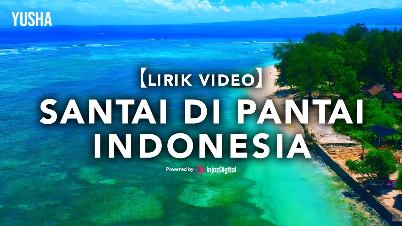 【Lirik Video】Santai di Pantai Indonesia | Yusha