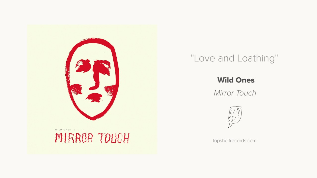 "Love + Loathing" by Wild Ones