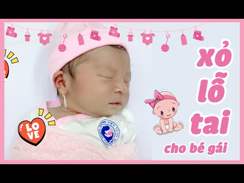 Video: Khi Nào Thì Tốt Hơn Nên Xỏ Lỗ Tai Cho Trẻ Em