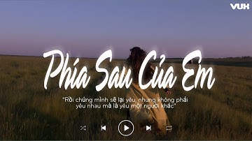 / Phía Sau Của Em Luôn Còn Có Anh / - Em Hãy Cứ Cười Nhiều Lên Đi, Thay Lòng | NHẠC LOFI CHILL