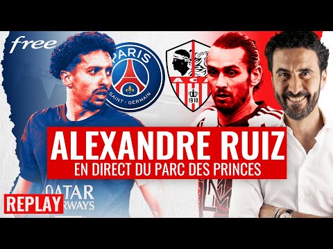 [REPLAY] PSG/Ajaccio au stade avec Free Ligue 1 - Alexande Ruiz