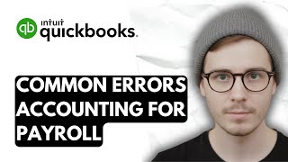 How To Common QuickBooks Online Errors Accounting For Payroll [2026 Guide]