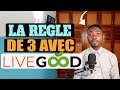 Comment appliquer la rgle de 3 avec livegood  gagner de largent avec livegood 2023 vido