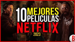 TOP 10 Mejores PELÍCULAS de NETFLIX 2023 | (Parte 1)