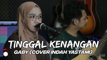 TINGGAL KENANGAN - GABY (COVER INDAH YASTAMI)