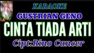 KARAOKE ( cinta tiada arti ) gustrian geno