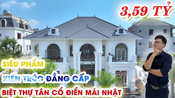 U MÊ KIẾN TRÚC ĐẲNG CẤP CỦA BIỆT THỰ TÂN CỔ ĐIỂN 2 TẦNG MÁI NHẬT VÔ CÙNG SANG TRỌNG |HẢI ĐĂNG GROUP