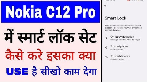 How to use smart lock in nokia c12 pro। Nokia C12 pro me smart lock set/on kaise kare