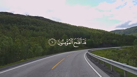 سورة المؤمنون كامله بصوت الشيخ سعود الشريم 