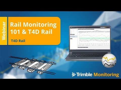 T4D Rail - Rail Monitoring 101 & T4D Rail