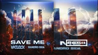 Naeleck x Sandro Silva - Save Me (Extended Mix)