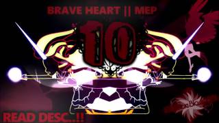 || Brave Heart || MLP MEP || CLOSED || AND UPLOADED