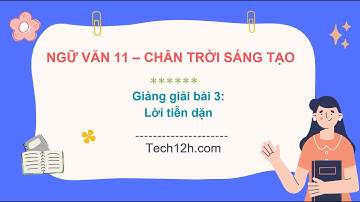 Giảng bài 3: Lời tiễn dặn | Bài giảng ngữ văn 11 chân trời sáng tạo
