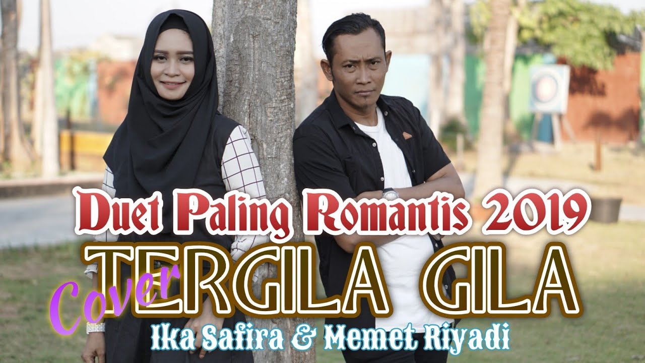 DUET PALING ROMANTIS 2019 || TERGILA GILA (Cover) || Cipt. H. Rhoma Irama