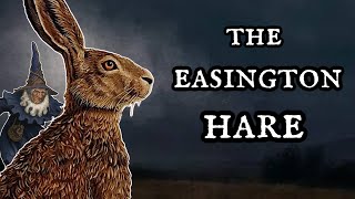 The Witch Who Became a Hare | The Legend of the Easington Hare | English Folklore