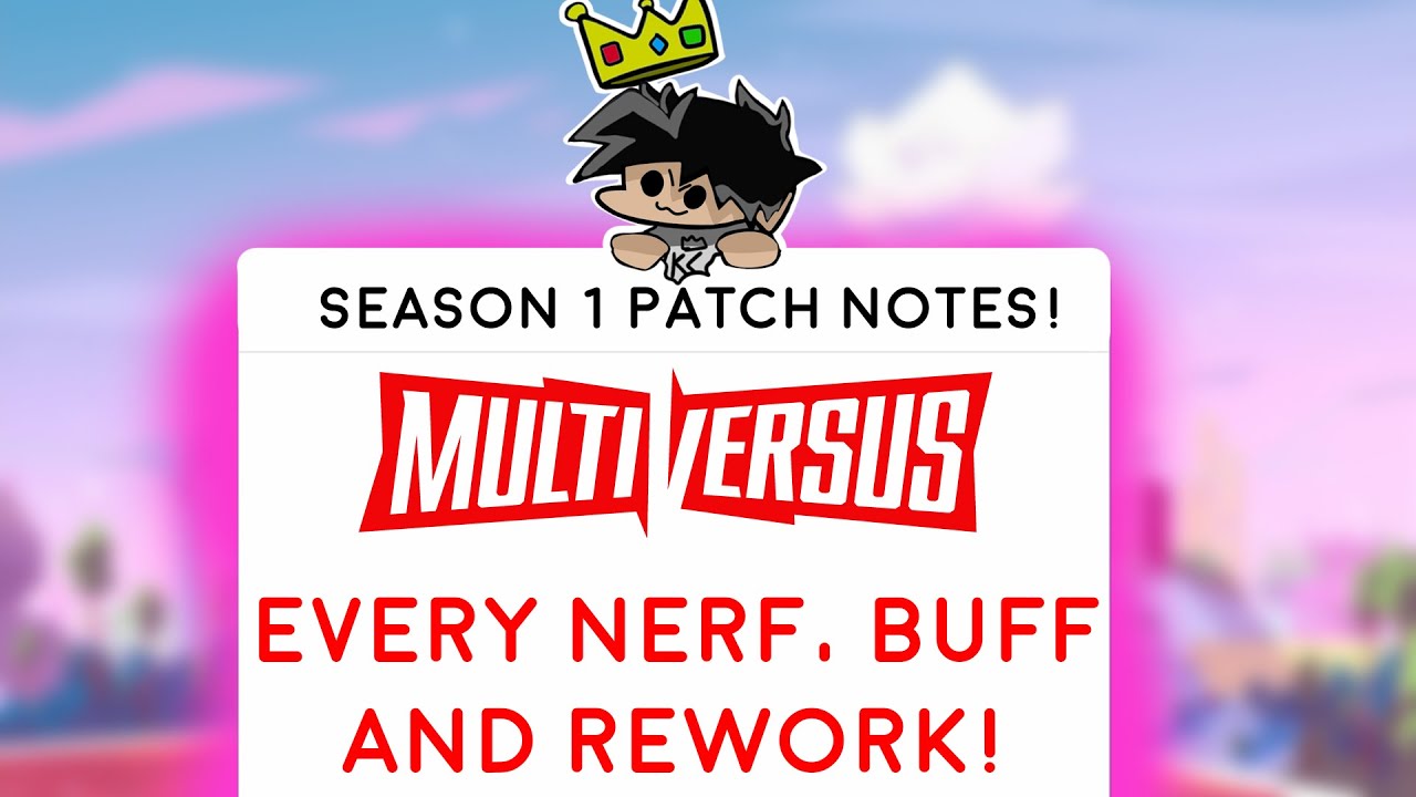 Season 1 FULL Patch Notes! |Multiversus Every Nerf, Buff And Rework!