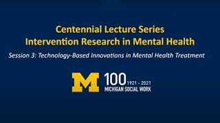 Intervention Research in Mental Health 3: Technology-Based Innovations in Mental Health Treatment