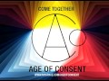 Age of Consent - Come Together
