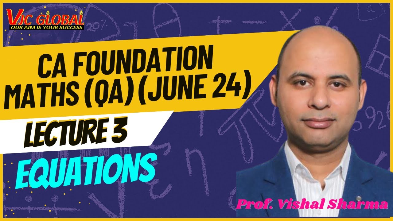 CA Foundation Maths (QA) | New Syllabus | June 2024 | Lecture 3 | BY ...