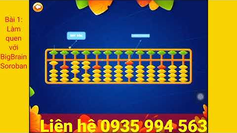 Bài 1: làm quen với toán Soroban cùng với ứng dụng BigBrain 😊.