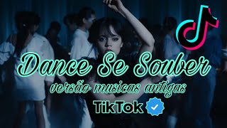 Dance se souber músicas antigas ~{Tik Tok}🦇 