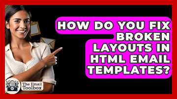 How Do You Fix Broken Layouts In HTML Email Templates? - TheEmailToolbox.com