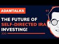 Adam talks  the future of selfdirected ira investing