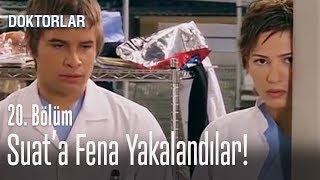Suat'a fena yakalandılar - Doktorlar 20. Bölüm