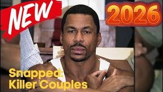 Snapped: Killer Couples 2026🕵🏻‍♂️ Passion to Kill 🕵🏻‍♂️Documentary True Crime Podcast