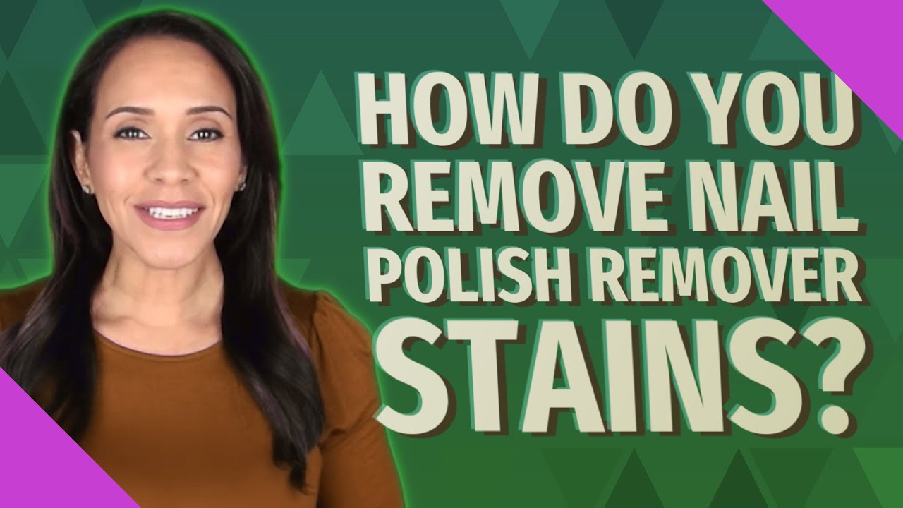 How do you remove nail polish remover stains? YouTube