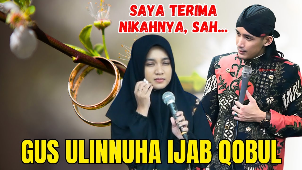 KETIKA GUS ULINNUHA PRAKTEK IJAB QOBUL SAYA TERIMA NIKAHNYA SAH....