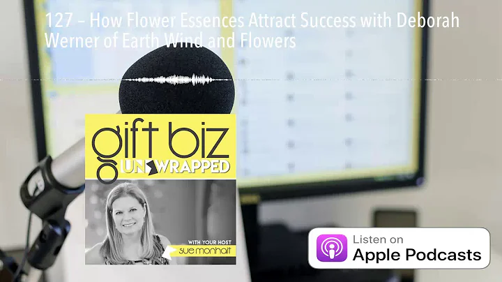 127  How Flower Essences Attract Success with Debo...