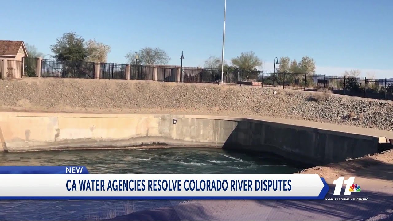 CA WATER AGENCIES RESOLVE COLORADO RIVER DISPUTES YouTube
