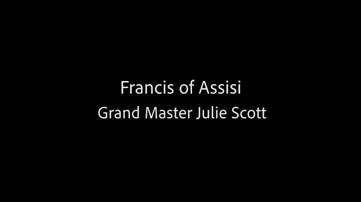 Francis of Assissi - Grand Master Julie Scott