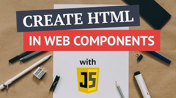 Generating HTML inside a Web Component with JavaScript