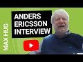 ANDERS ERICSSON on Deliberate Practice & The 10000 Hour Rule [Interview 2018]