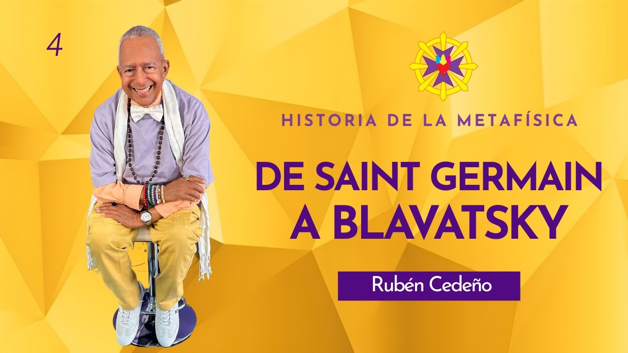 DE SAINT GERMAINA BLAVATSKY | Rubén Cedeño - Metafísica