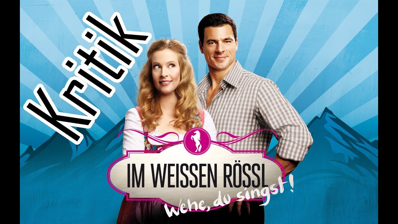 IM WEISSEN RÖSSL Wehe, du singst! / Kritik Review [DEUTSCH/HD] YouTube