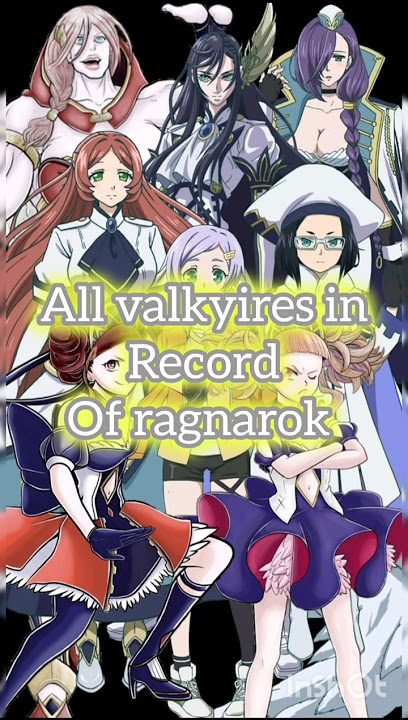 All Valkyires in Record of Ragnarok upto manga ||Shumatsu no valkyire||