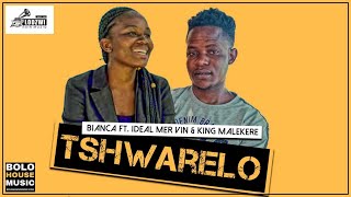 Bianca - Tshwarelo Ft Ideal Mer Vin & King Malekere (Original)
