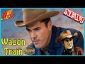 Wagon Train New 2025 Full Episodes 🔥 The Saul Bevins 🔥 Best Western TV Series Full Season
