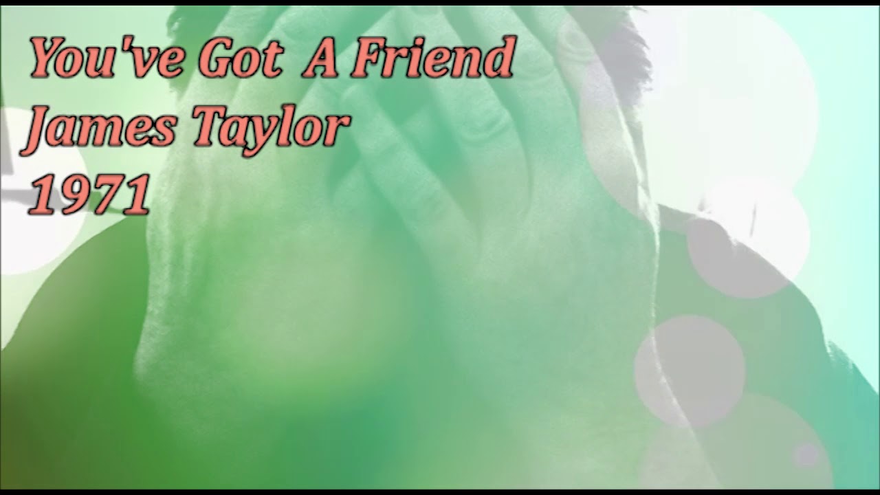 You Ve Got A Friend James Taylor 1971 Youtube
