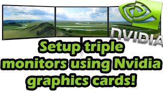 Setup and Configure Triple monitors (Nvidia graphics Cards)