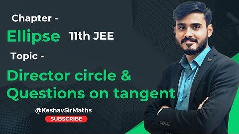 Class 11th JEE || Ellipse || Director circle and Question on tangent.