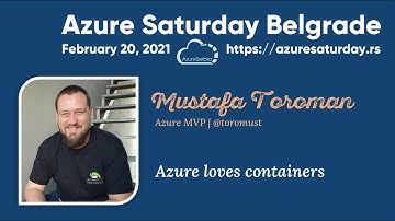Mustafa Toroman / Azure Loves Containers